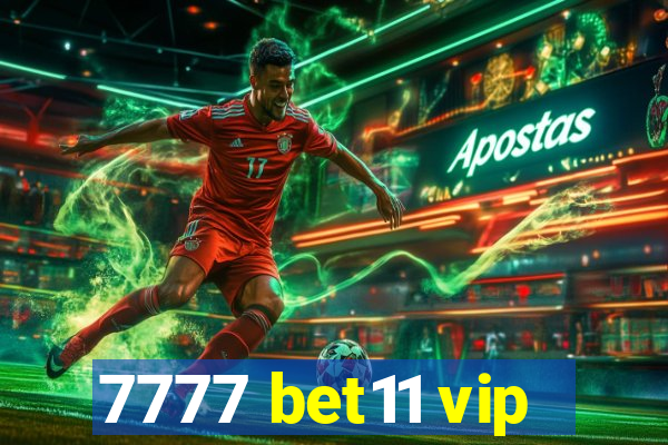 7777 bet11 vip